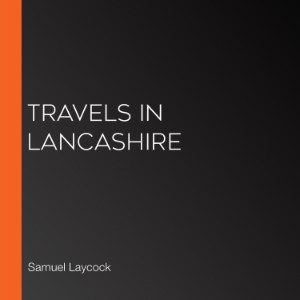 Travels in Lancashire