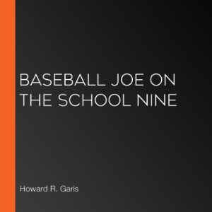 Baseball Joe on the School Nine