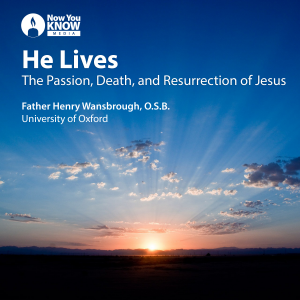 He Lives: The Passion, Death, and Resurrection of Jesus
