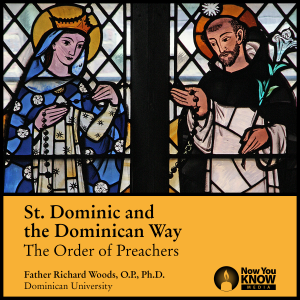 St. Dominic and the Dominican Way: The Order of Preachers