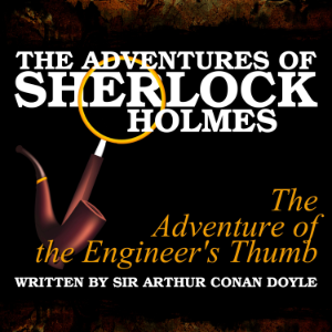 The Adventures of Sherlock Holmes: The Adventure of the Engineer's Thumb
