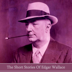 The Short Stories of Edgar Wallace