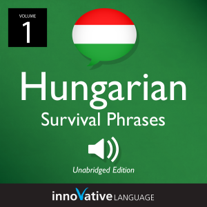 Learn Hungarian: Hungarian Survival Phrases, Volume 1