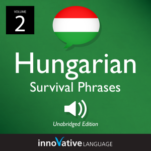 Learn Hungarian: Hungarian Survival Phrases, Volume 2