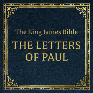 The King James Bible: The Letters of Paul