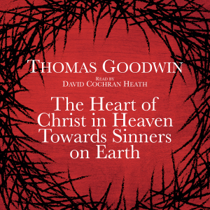 The Heart of Christ in Heaven Towards Sinners on Earth