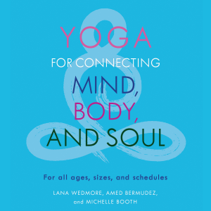 Yoga for Connecting Mind, Body, and Soul