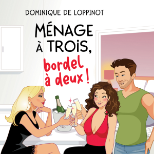 Ménage à trois, bordel à deux