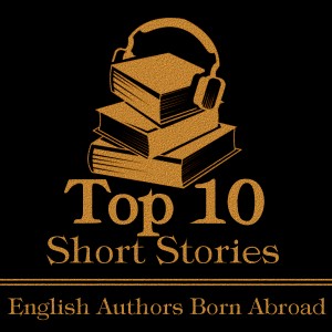 The Top 10 Short Stories - The English. Born Abroad