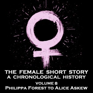 The Female Short Story - A Chronological History - Volume 8