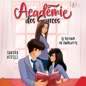 L'académie des sources: Tome 3 - Le retour de Charlotte