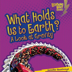 What Holds Us to Earth?