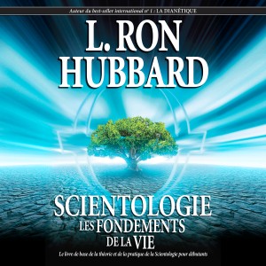 Scientologie: Les Fondements de la Vie