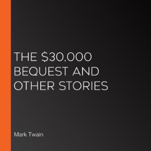 The $30,000 Bequest and Other Stories (Version 2)