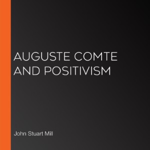 Auguste Comte and Positivism