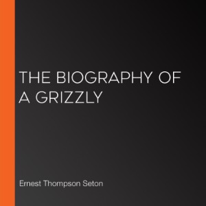 The Biography of a Grizzly (Librivox 8840)