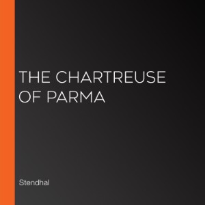 The Chartreuse of Parma (The Charterhouse of Parma)