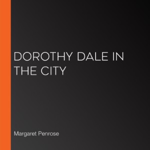 Dorothy Dale In The City
