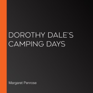 Dorothy Dale's Camping Days
