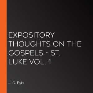 Expository Thoughts on the Gospels - St. Luke Vol. 1-logo