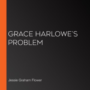 Grace Harlowe's Problem