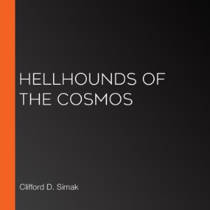 Hellhounds of the Cosmos