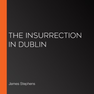 The Insurrection in Dublin
