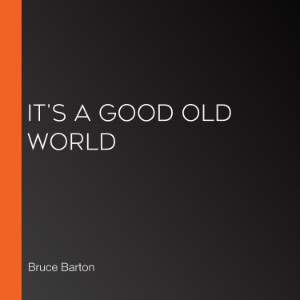 It's a Good Old World