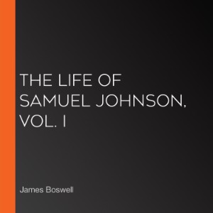 The Life of Samuel Johnson, Vol. I (version 2)
