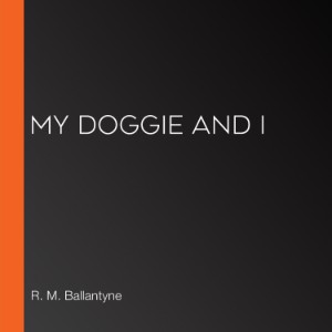 My Doggie and I