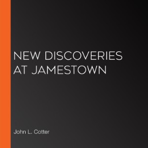New Discoveries at Jamestown