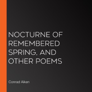 Nocturne of Remembered Spring, and Other Poems
