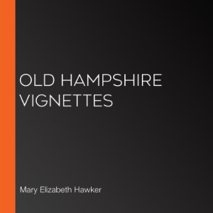Old Hampshire Vignettes