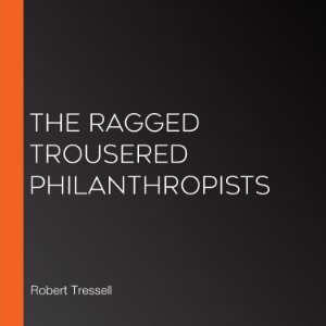 The Ragged Trousered Philanthropists