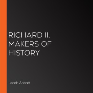 Richard II, Makers of History