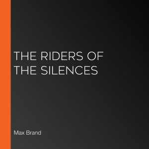The Riders of the Silences (Librovox)