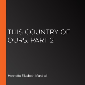 This Country of Ours, Part 2