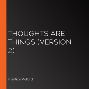 Thoughts are Things (Version 2)