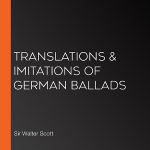 Translations & Imitations of German Ballads