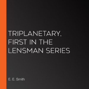 Triplanetary, First in the Lensman Series