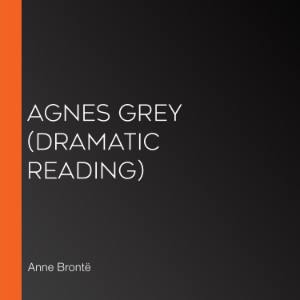 Agnes Grey (dramatic reading)