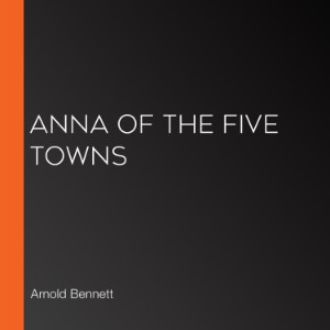 Anna of the Five Towns