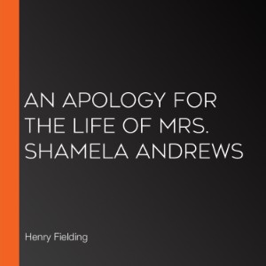 An Apology for the Life of Mrs. Shamela Andrews