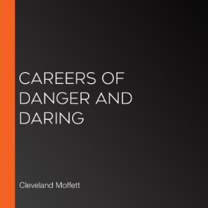 Careers of Danger and Daring