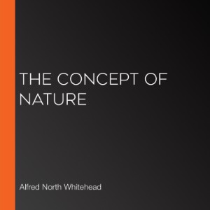 The Concept of Nature