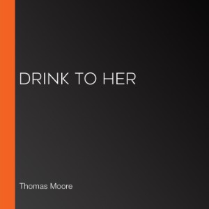 Drink To Her