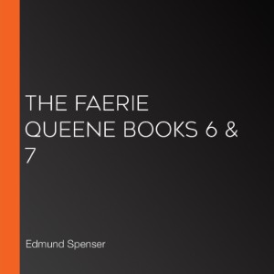 The Faerie Queene Books 6 & 7