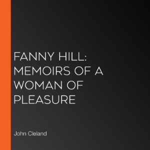 Fanny Hill: Memoirs of a Woman of Pleasure