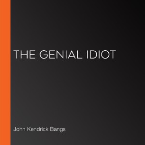 The Genial Idiot
