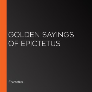 Golden Sayings of Epictetus